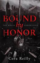 Couverture du livre « The mafia chronicles Tome 1 : Bound by Honor » de Cora Reilly aux éditions Hlab