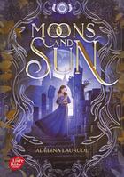 Couverture du livre « Moons and Sun » de Adelina Lauruol aux éditions Le Livre De Poche Jeunesse