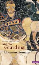 Couverture du livre « L'homme romain » de Andrea Giardina aux éditions Points