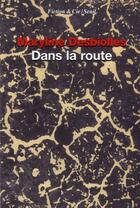Couverture du livre « Dans la route » de Maryline Desbiolles aux éditions Seuil