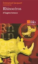 Couverture du livre « Rhinocéros d'Eugène Ionesco (Essai et dossier) » de Emmanuel Jacquart aux éditions Folio