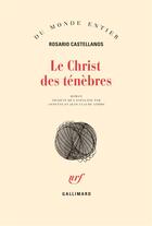 Couverture du livre « Le christ des tenebres » de Rosario Castellanos aux éditions Gallimard