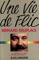 Couverture du livre « Une vie de flic » de Bernard Deleplace aux éditions Gallimard (patrimoine Numerise)