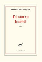 Couverture du livre « J'ai tant vu le soleil » de Emmanuel De Waresquiel aux éditions Gallimard