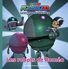 Couverture du livre « Les Pyjamasques ; mes petites histoires Tome 6 : les robots de Roméo » de Romuald aux éditions Gallimard-jeunesse