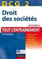 Couverture du livre « DCG 2 ; droit des sociétés ; tout l'entraînement (5e édition) » de France Guiramand aux éditions Dunod