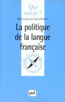 Couverture du livre « La politique de la langue francaise qsj 3572 » de Saint Robert (De) Ma aux éditions Que Sais-je ?