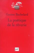 Couverture du livre « LA POETIQUE DE LA REVERIE (6e édition) » de Gaston Bachelard aux éditions Puf