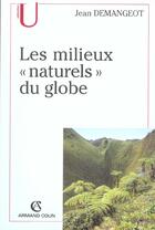 Couverture du livre « Les Milieux Naturels Du Globe ; 9e Edition » de Jean Demangeot aux éditions Armand Colin