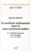 Couverture du livre « Le soufisme antinomien dans la sous continent indien » de Michel Boivin aux éditions Cerf