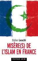 Couverture du livre « Misère(s) de l'islam en France » de Didier Leschi aux éditions Cerf
