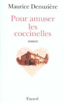 Couverture du livre « Pour amuser les coccinelles » de Maurice Denuziere aux éditions Fayard