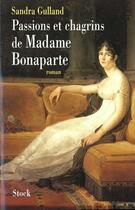 Couverture du livre « Passions Et Chagrins De Madame Bonaparte » de S Gullands aux éditions Stock