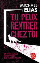 Couverture du livre « Tu peux rentrer chez toi » de Michael Elias aux éditions Le Livre De Poche