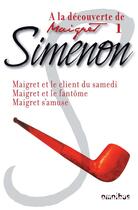 Couverture du livre « À la découverte de Maigret t.1 » de Georges Simenon aux éditions Omnibus
