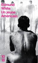 Couverture du livre « Un jeune américain » de Edmund White aux éditions 10/18