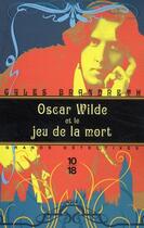 Couverture du livre « Oscar Wilde et le jeu de la mort » de Gyles Brandreth aux éditions 10/18