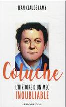 Couverture du livre « Coluche : l'histoire d'un mec inoubliable » de Jean-Claude Lamy aux éditions Rocher