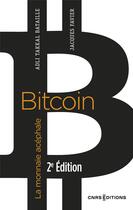 Couverture du livre « Bitcoin : la monnaie acéphale (2e édition) » de Jacques Favier et Adli Takkal Bataille aux éditions Cnrs