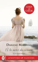 Couverture du livre « Tourmentes Tome 1 : à la merci du corsaire » de Darlene Marshall aux éditions J'ai Lu