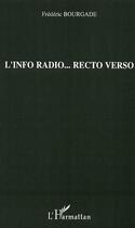 Couverture du livre « L'info radio... recto verso » de Frederic Bourgade aux éditions Editions L'harmattan