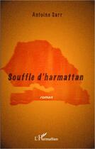 Couverture du livre « Souffle d'harmattan » de Antoine Sarr aux éditions L'harmattan