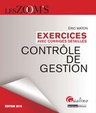 Couverture du livre « Exercices corrigés de contôle de gestion » de Eric Maton aux éditions Gualino Editeur