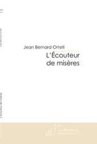 Couverture du livre « L'écouteur de misères » de Ortelli aux éditions Le Manuscrit