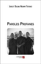 Couverture du livre « Paroles profanes » de Jodelet Dulong Ngompe Tatiemzi aux éditions Editions Du Net