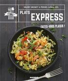 Couverture du livre « Plats express ; faites-vous plaisir ! » de Valery Drouet aux éditions Mango