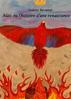 Couverture du livre « Alaïs ou l'histoire d'une renaissance » de Colette Becuzzi aux éditions Books On Demand