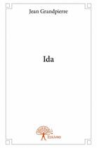 Couverture du livre « Ida » de Grandpierre Jean aux éditions Edilivre