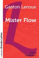 Couverture du livre « Mister flow » de Gaston Leroux aux éditions Ligaran