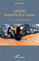 Couverture du livre « USONI : Scenario of a future - Act 1 : passage from hell to hell » de Marc Rigaudis aux éditions L'harmattan