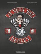 Couverture du livre « Je veux une Harley T.1 ; la vie est trop courte ! » de Marc Cuadrado et Frank Margerin aux éditions Fluide Glacial