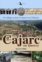Couverture du livre « Cajarc en Quercy ; un village occitan à l'épreuve de l'histoire » de Bernard Connac aux éditions Toute Latitude