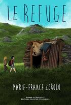 Couverture du livre « Le refuge » de Marie-France Zerolo aux éditions Courtes Et Longues