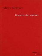 Couverture du livre « Braderie des ombres » de Melquiot Fabrice aux éditions Creaphis