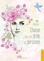 Couverture du livre « Chacun est une drôle de personne » de Alain Ducasse aux éditions Jets D'encre