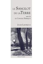 Couverture du livre « Le sanglot de la terre ; le concile féerique » de Jules Laforgue aux éditions L'escalier