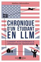 Couverture du livre « Chronique d'un étudiant en LLM ; comment mon experience à l'étranger m'a transformé » de Matthieu Sabonnadiere aux éditions Enrick B.