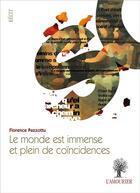 Couverture du livre « Le monde est immense et plein de coïncidences » de Florence Pazzottu aux éditions L'amourier