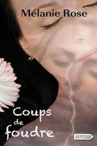 Couverture du livre « Coups de foudre » de Melanie Rose aux éditions Vdb