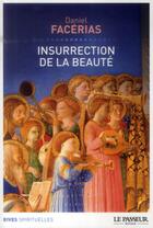 Couverture du livre « Insurrection de la beauté » de Daniel Facerias aux éditions Le Passeur