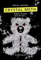 Couverture du livre « Crystal meth » de Malik Agagna aux éditions Lajouanie