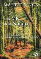 Couverture du livre « La vie de la nature : la vie des abeilles, la vie des fourmies, l'intelligence des fleurs et autres écrits naturalistes » de Maurice Maeterlinck aux éditions Perseides