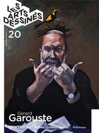 Couverture du livre « Les arts dessinés n.20 ; Gérard Garouste » de  aux éditions Dbd