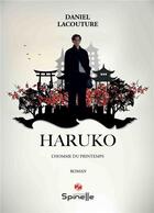 Couverture du livre « Haruko : l'homme du printemps » de Daniel Lacouture aux éditions Spinelle