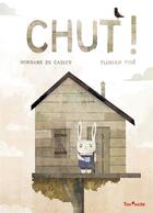 Couverture du livre « Chut ! » de Morgane De Cadier et Florian Pige aux éditions Tom Poche