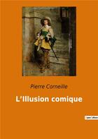 Couverture du livre « L illusion comique » de Corneille Pierr aux éditions Culturea